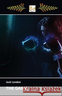 The Game Jack London 9781548226367 Createspace Independent Publishing Platform