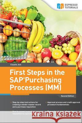 First Steps in the SAP Purchasing Processes (MM) Claudia Jost 9781548227135 Createspace Independent Publishing Platform
