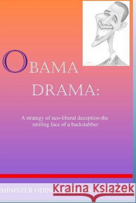 Obama Drama: A strategy of neo-liberal deception; the smiling face of a backstabber Oliver Pope 9781548227692 Createspace Independent Publishing Platform