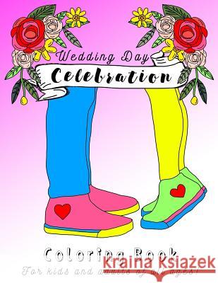 The Wedding Day Celebration Coloring Book Monica D. Hammond 9781548232092