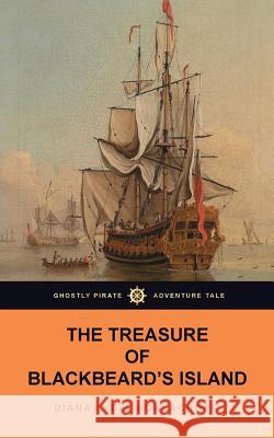 The Treasure of Blackbeard's Island Diana Lydia Hohlachoff 9781548234393 Createspace Independent Publishing Platform