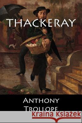 Thackeray Anthony Trollope 9781548235536 Createspace Independent Publishing Platform