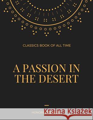 A Passion in the Desert Honore de Balzac 9781548236472