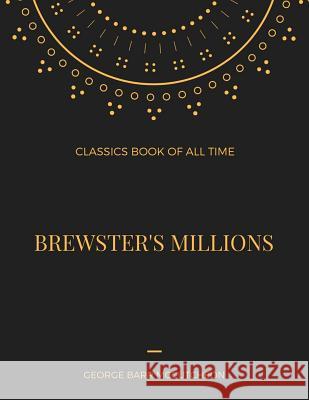 Brewster's Millions George Barr McCutcheon 9781548237080