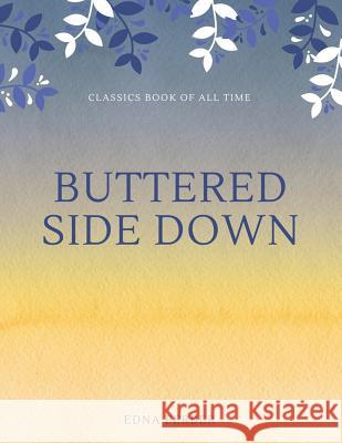 Buttered Side Down Edna Ferber 9781548237165 Createspace Independent Publishing Platform