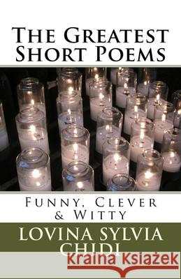 The Greatest Short Poems Lovina Sylvia Chidi 9781548239701