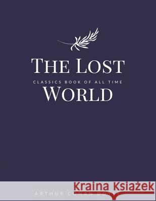 The Lost World Arthur Conan Doyle 9781548240981 Createspace Independent Publishing Platform