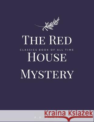 The Red House Mystery A. a. Milne 9781548241070 Createspace Independent Publishing Platform