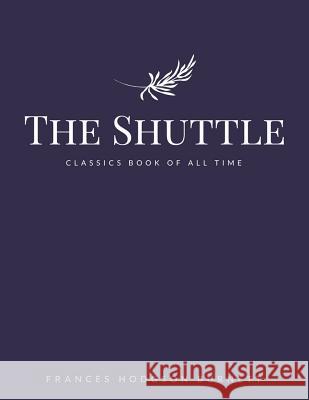 The Shuttle Frances Hodgson Burnett 9781548241810