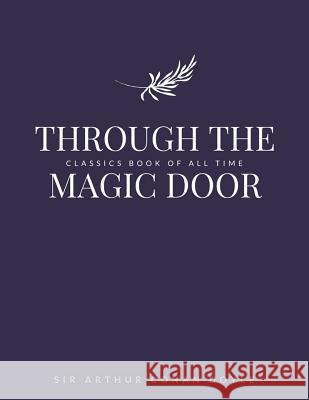 Through the Magic Door Sir Arthur Conan Doyle 9781548242572 Createspace Independent Publishing Platform