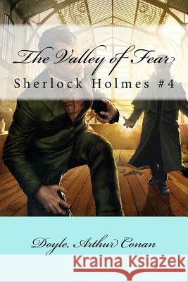 The Valley of Fear: Sherlock Holmes #4 Doyle Arthu Mybook 9781548245269 Createspace Independent Publishing Platform