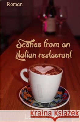 Scenes from an Italian restaurant Renard, Lucie 9781548245436