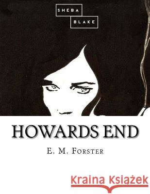 Howards End E. M. Forster 9781548247133 Createspace Independent Publishing Platform