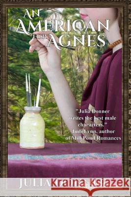 An American for Agnes Julia Donner 9781548247171 Createspace Independent Publishing Platform