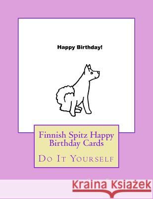 Finnish Spitz Happy Birthday Cards: Do It Yourself Gail Forsyth 9781548248321