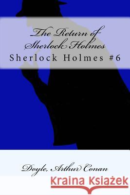 The Return of Sherlock Holmes: Sherlock Holmes #6 Doyle Arthu Mybook 9781548248758 Createspace Independent Publishing Platform