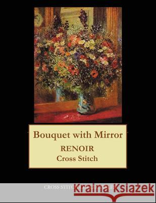 Bouquet with Mirror: Renoir cross stitch pattern George, Kathleen 9781548248970