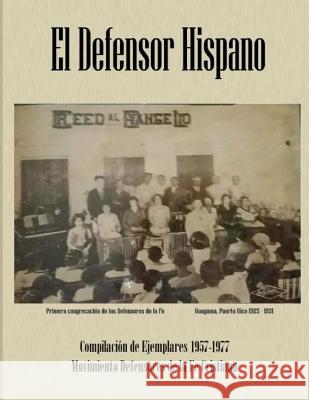 El Defensor Hispano: Compilación de Ejemplares 1957-1977 Amaro Cruz, Elimagdy E. 9781548249373