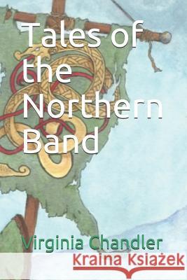 The Northern Band Virginia Chandler 9781548250522 Createspace Independent Publishing Platform