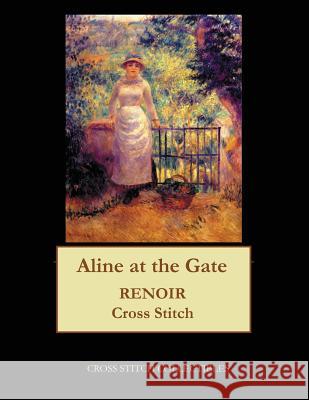 Aline at the Gate: Renoir cross stitch pattern George, Kathleen 9781548251307