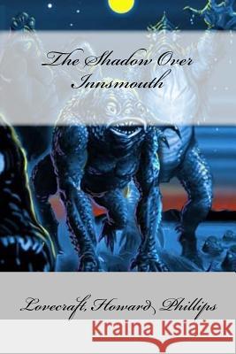 The Shadow Over Innsmouth Lovecraft Howar Mybook 9781548252731 Createspace Independent Publishing Platform