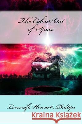 The Colour Out of Space Lovecraft Howar Mybook 9781548253103 Createspace Independent Publishing Platform