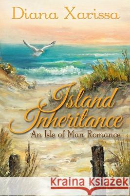 Island Inheritance Diana Xarissa 9781548253585 Createspace Independent Publishing Platform