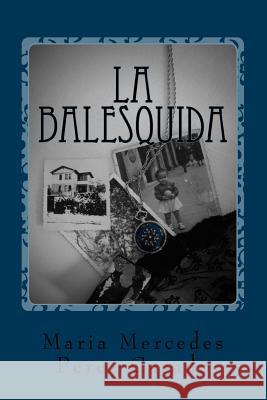 La Balesquida Maria Mercedes Pere 9781548253677 Createspace Independent Publishing Platform