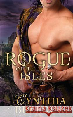 Rogue of the Isles Cynthia Breeding 9781548255039 Createspace Independent Publishing Platform