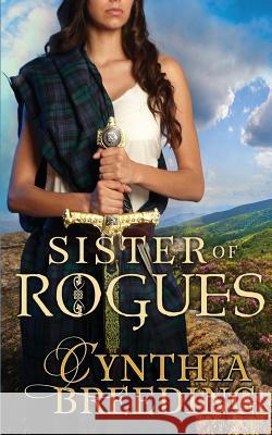 Sister of Rogues Cynthia Breeding 9781548256432 Createspace Independent Publishing Platform