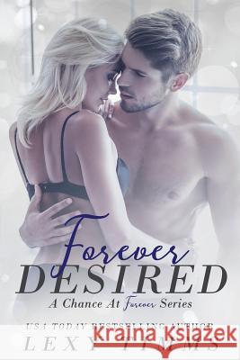 Forever Desired: Steamy Medical Romance Lexy Timms 9781548259846 Createspace Independent Publishing Platform