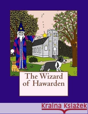 The Wizard of Hawarden Susan Hathiramani 9781548261863 Createspace Independent Publishing Platform