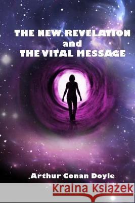 New Revelation and Vital Message Arthur Conan Doyle 9781548265618 Createspace Independent Publishing Platform