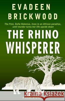 The Rhino Whisperer Evadeen Brickwood 9781548266936 Createspace Independent Publishing Platform