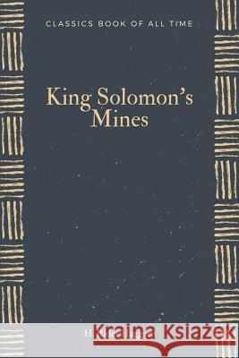 King Solomon's Mines H. Rider Haggard 9781548267025