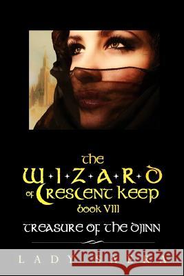 'Treasure of the Djinn' Book 8 from the Wizard of Crescent Keep Series Lady Saera 9781548267254 Createspace Independent Publishing Platform