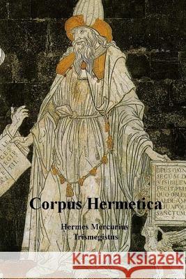 Corpus Hermetica Hermes Mercurius Trismegistus 9781548267414 Createspace Independent Publishing Platform