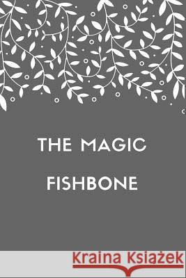 The Magic Fishbone Charles Dickens 9781548268848