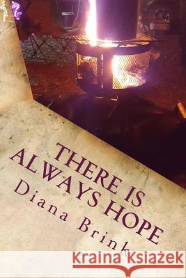 There is Always Hope Diana S. Brink 9781548269500 Createspace Independent Publishing Platform