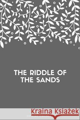 The Riddle of the Sands Erskine Childers 9781548269586 Createspace Independent Publishing Platform