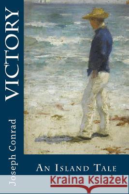 Victory: An Island Tale Joseph Conrad 9781548270407 Createspace Independent Publishing Platform