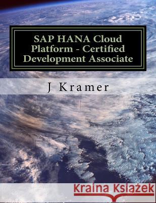 SAP HANA Cloud Platform - Certified Development Associate Kramer, J. 9781548270957