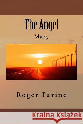 The Angel: Story Roger George Farine 9781548274344