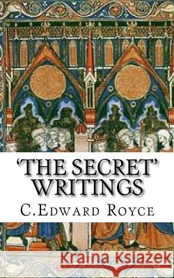 The Secret Writings: Book of Truth C. Edward Royce 9781548275013
