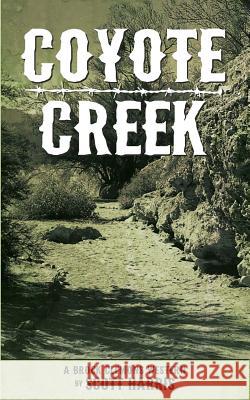 Coyote Creek Scott Harris 9781548276935 Createspace Independent Publishing Platform