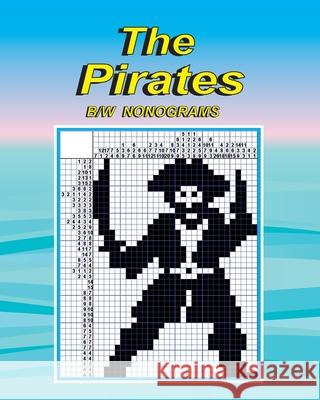 The Pirates: black and white nonograms Teriokhin, Vadim 9781548277833