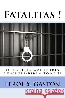 Fatalitas !: Nouvelles Aventures de Chéri-Bibi - Tome II Sir Angels 9781548278960