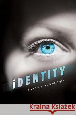 iDENTITY Kumanchik, Cynthia 9781548279356 Createspace Independent Publishing Platform