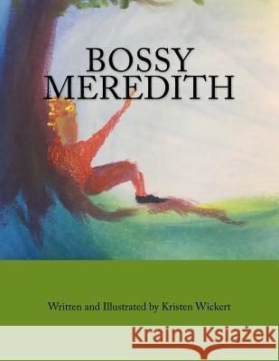 Bossy Meredith Kristen Wickert Kristen Wickert 9781548282714 Createspace Independent Publishing Platform