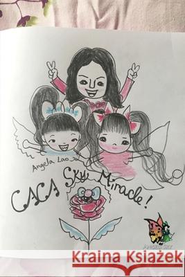 CaCa Sky Miracle Lao, Angela 9781548291990 Createspace Independent Publishing Platform